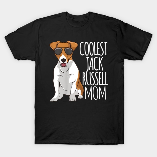 Coolest Jack Russel Mom Jack Russell Terrier Mother Dog T-Shirt by Carmenshutter